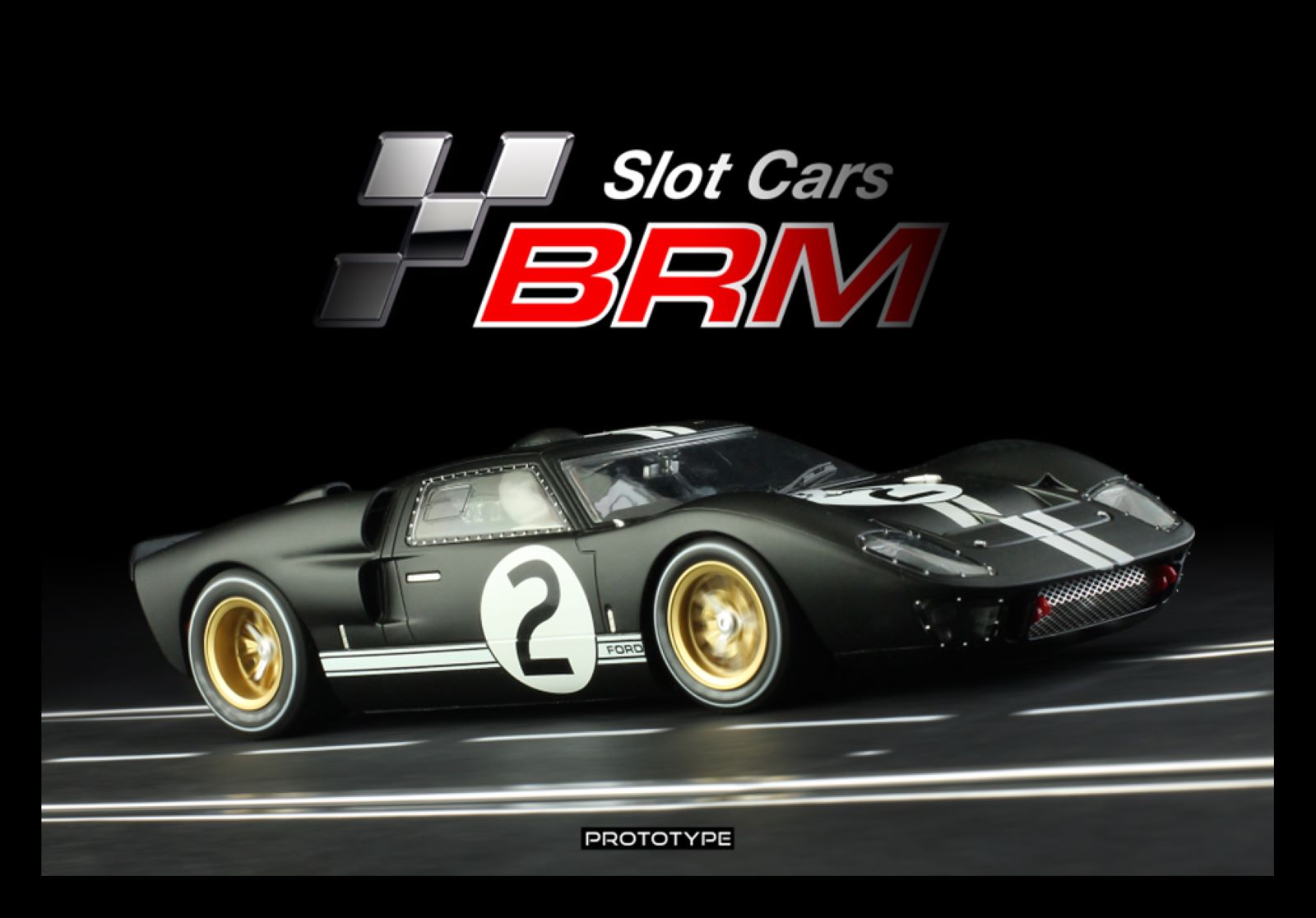 PRE ORDER DUE OCTOBER 2026 BRM219 BRM FORD GT40 MKII SHELBY AMERICAN INC. #2 LE MANS 1966 WINNER 1:24 SCALE SLOT CAR